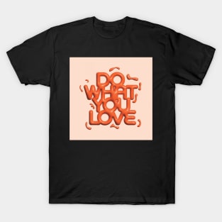 Do What You Love Orange T-Shirt